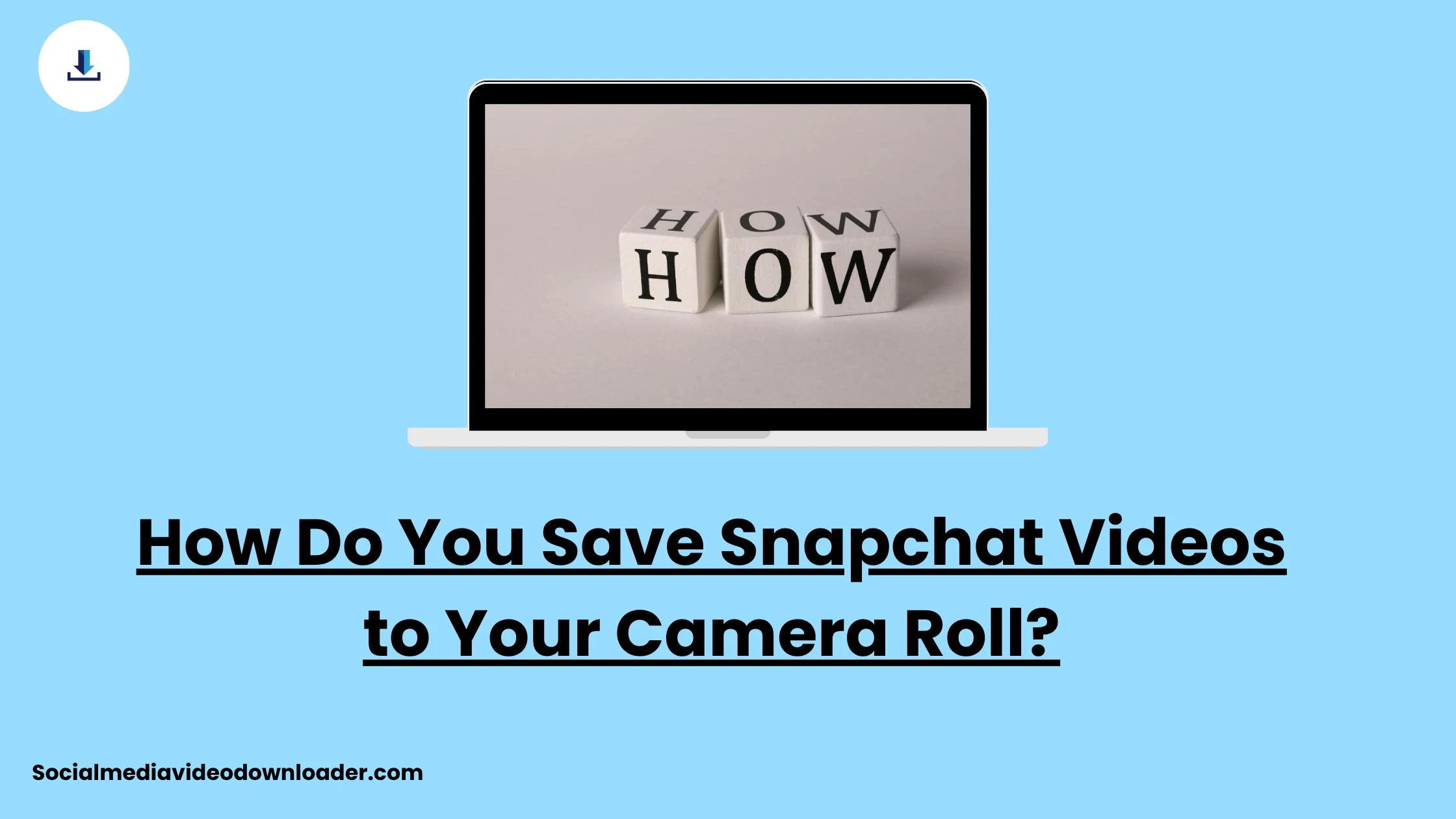 How Do You Save Snapchat Videos to Your Camera Roll?