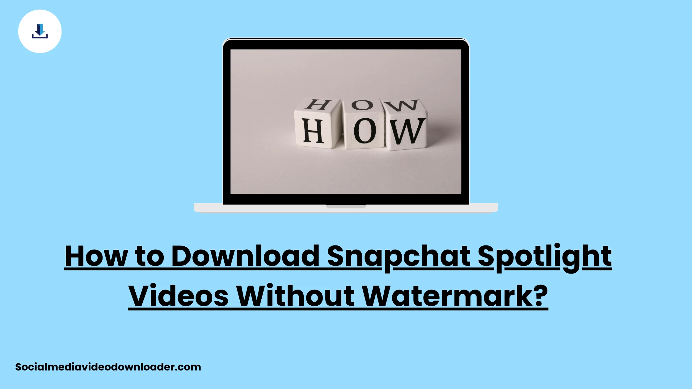 How to Download Snapchat Spotlight Videos Without Watermark?